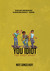 You Idiot! -- The First Book