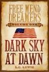 Free Men and Dreamers, Dark Sky at Dawn, (Vol. 1)