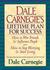 Dale Carnegie's Lifetime Plan for Success: How to Win Friends and Influence People & How to stop worrying and start living