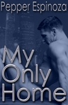 My Only Home (My Only Home, #1)