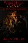 What Hides Inside (Bay City Paranormal Investigations, #2)