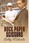 Rock Paper Scissors by Bobby Michaels Rock Paper Scissors by Bobby Michaels