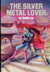 The Silver Metal Lover by Tanith Lee The Silver Metal Lover by Tanith Lee