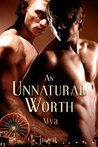 An Unnatural Worth by Mya