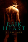 Dark Heart by Thom Lane Dark Heart by Thom Lane