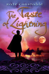 The Taste of Lightning by Kate Constable The Taste of Lightning by Kate Constable