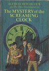 The Mystery of the Screaming Clock (Alfred Hitchcock and The Three Investigators, #9)