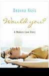 Would you?
