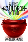 A Fine Cauldron of Fish by Cornelia Amiri