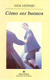 Cómo ser buenos by Nick Hornby Cómo ser buenos by Nick Hornby
