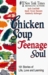 Chicken Soup For The Teenage Soul (Chicken Soup For The Soul)