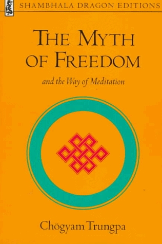 The Myth of Freedom and the Way of Meditation by Chögyam Trungpa