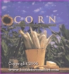 Corn: A Country Garden Cookbook