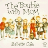 The Trouble with Mom The Trouble with Mom