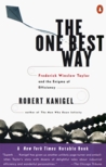 The One Best Way: Frederick Winslow Taylor and the Enigma of Efficiency The One Best Way: Frederick Winslow Taylor and the Enigma of Efficiency
