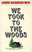 We Took To The Woods (Paperback)