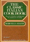 The Classic Italian Cookbook by Marcella Hazan The Classic Italian Cookbook by Marcella Hazan