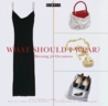 Chic Simple: What Should I Wear?: Dressing for Occasions (Chic Simple) Chic Simple: What Should I Wear?: Dressing for Occasions (Chic Simple)