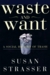Waste and Want: A Social History of Trash (Hardcover)