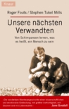 Unsere nächsten Verwandten.