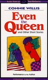 Even the Queen by Connie Willis