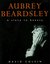 Aubrey Beardsley: A Slave t...