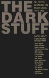 The Dark Stuff by Nick Kent The Dark Stuff by Nick Kent