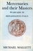 Mercenaries And Their Masters: Warfare In Renaissance Italy