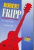 Robert Fripp: From King Crimson To Guitar Craft