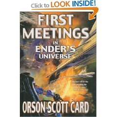 First Meetings by Orson Scott Card First Meetings by Orson Scott Card