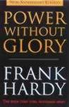 Power Without Glory by Frank J. Hardy