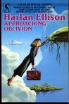 Approaching Oblivion by Harlan Ellison