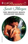 The Brazilian Boss's Innocent Mistress by Sarah Morgan The Brazilian Boss's Innocent Mistress by Sarah Morgan
