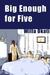 Big Enough for Five (Love i...