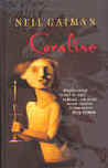 Coraline by Neil Gaiman Coraline by Neil Gaiman