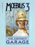 Moebius 3: The Airtight Garage (The Collected Fantasies of Jean Giraud, #3)