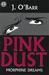 Pink Dust: Morphine Dreams