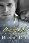 Undeniable Magnetism by Bonnie Dee Undeniable Magnetism by Bonnie Dee