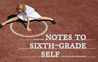 Note to Sixth-Grade Self Note to Sixth-Grade Self