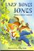 Lazy Bones Jones