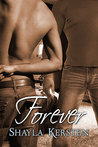 Forever by Shayla Kersten Forever by Shayla Kersten