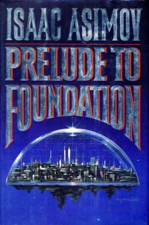 Prelude to Foundation by Isaac Asimov