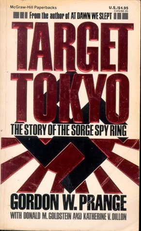 Target Tokyo: The Story of the Sorge Spy Ring by Gordon W. Prange ...