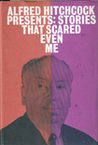 Alfred Hitchcock Presents by Alfred Hitchcock Alfred Hitchcock Presents by Alfred Hitchcock