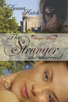 The Stranger She Married by Donna Hatch The Stranger She Married by Donna Hatch