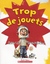 Trop De Jouets