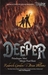 Deeper: Petualangan Maut Menuju Pusat Bumi (Tunnels, #2)