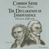 Thomas Paine’s Common Sense; and Thomas Jefferson and the Declaration of Independence Thomas Paine’s Common Sense; and Thomas Jefferson and the Declaration of Independence