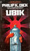 Ubik by Philip K. Dick Ubik by Philip K. Dick