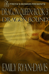 Dragon Bound (Dragon Queen, Book 3)